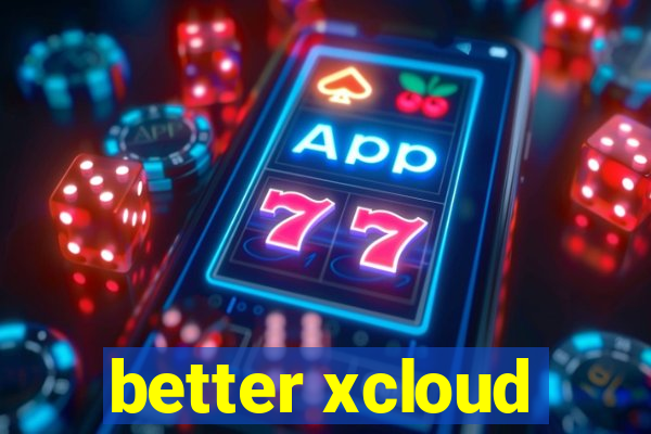 better xcloud